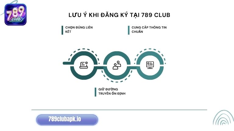 Khi đăng ký tại 789Club anh em cần lưu ý đến một số vấn đề
