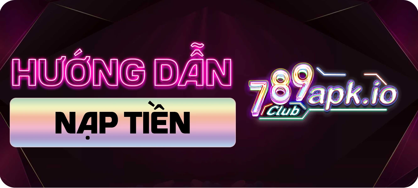 hướng dẫn nạp tiền 789club