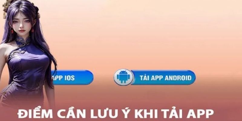 Những lưu ý cần biết trước khi tải App Vnbet77